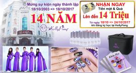 Sự kiện Kỷ Niệm 14 Năm “Tặng Ngay Tiền Mặt Và Quà Khi Đăng Ký Học Tại KellyPang Nail” Từ 18/10-24/10/2017
