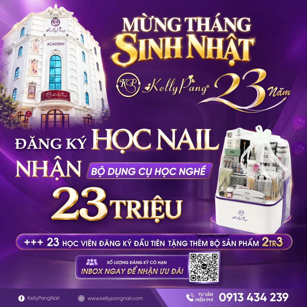 Mừng tháng sinh nhật Kelly Pang 23 năm – Đăng ký học nail nhận bộ dụng cụ học nghề 23 triệu, 23 học viên đầu tiên tặng thêm bộ sản phẩm 2,3 triệu